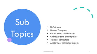 Comprehensive Introduction to Computer Fundamentals and Components | PPTX