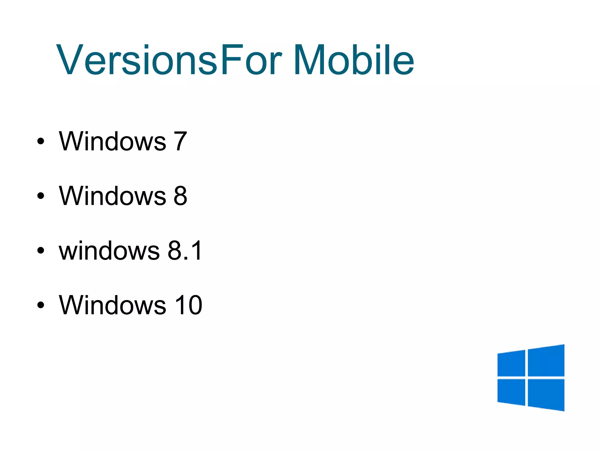 VersionsFor Mobile
• Windows 7
• Windows 8
• windows 8.1
• Windows 10
 
