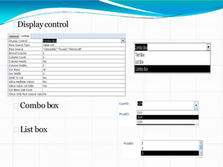 Displaycontrol
Combo box
List box
 