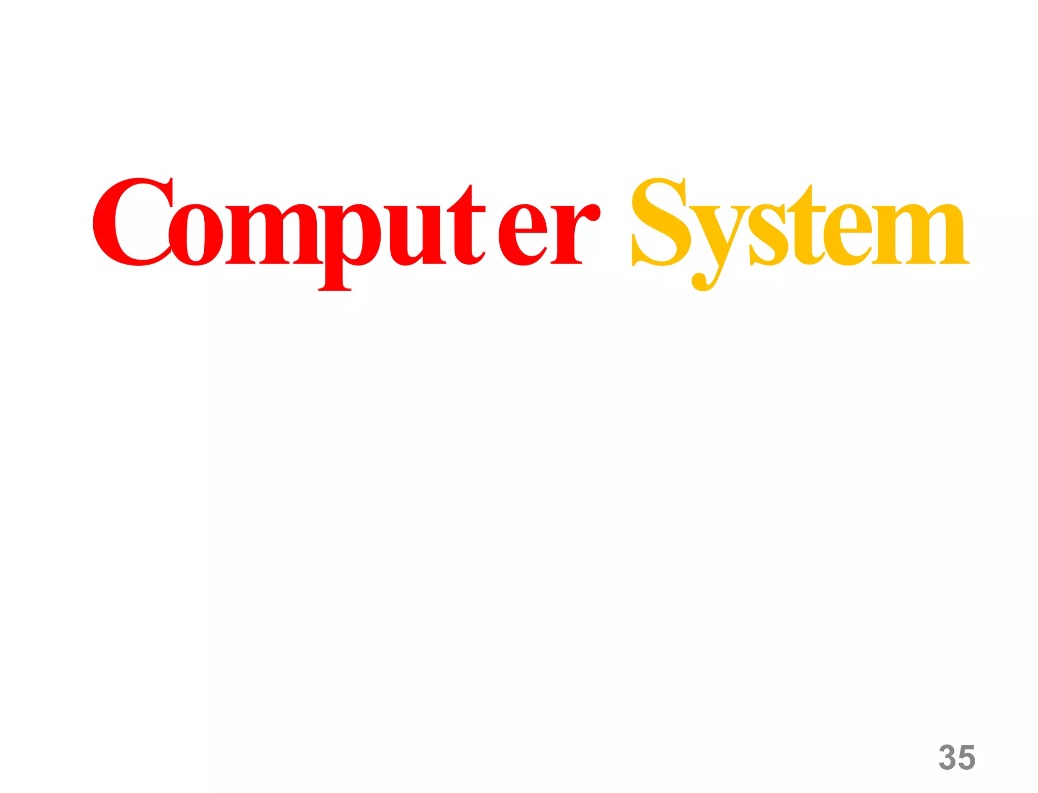35
Computer System
 