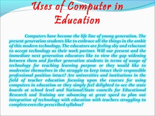 Uses of Computer in
Education