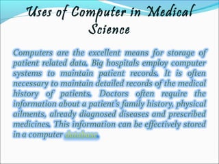 Uses of Computer in Medical
Science