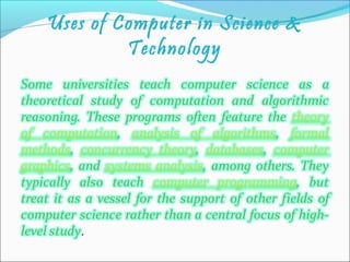 Uses of Computer in Science &
Technology