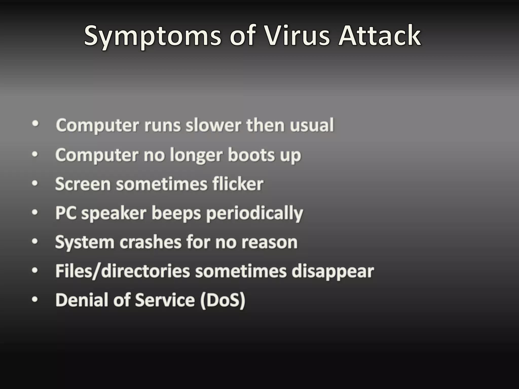 History of Computer VirusesThe first computer virus was called “creeper.”