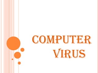 Computer
   Virus
 