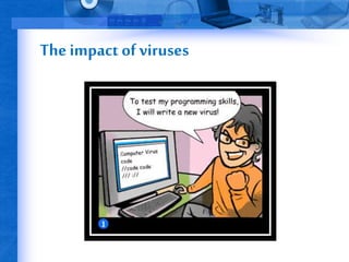 The impact of viruses 
 
