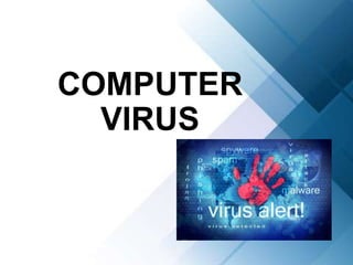 COMPUTER
VIRUS
 