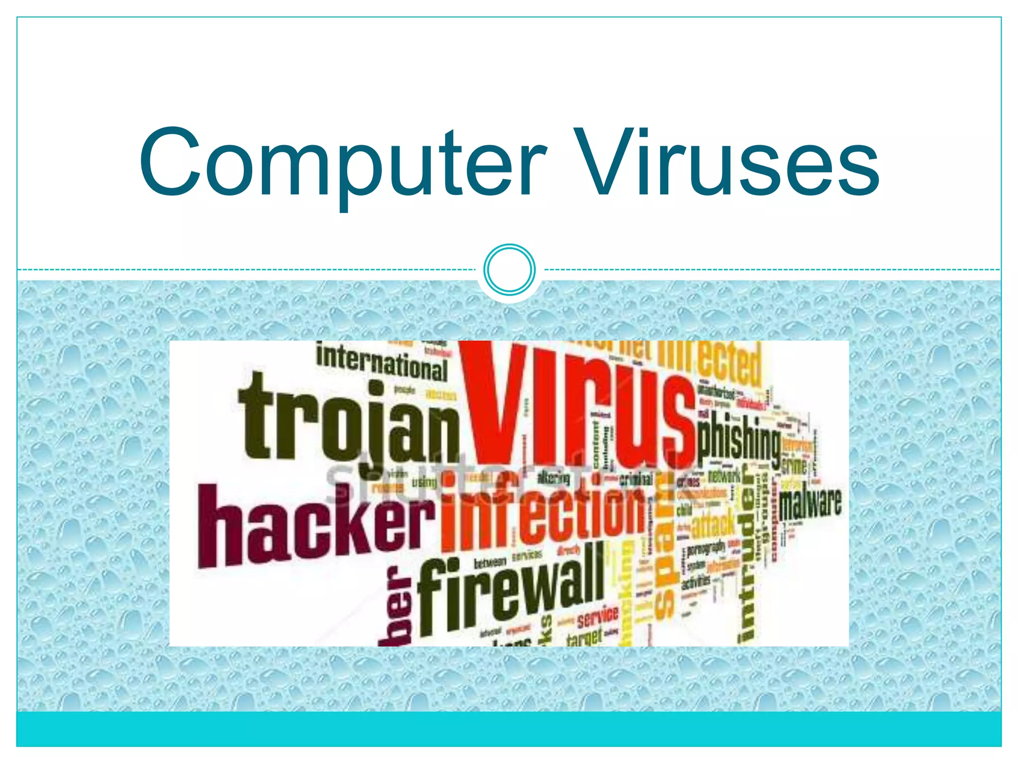 Computer Viruses
 
