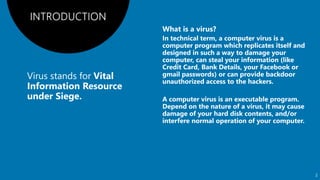 Virus stands for Vital
Information Resource
under Siege.
2
 