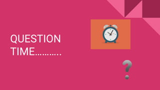 QUESTION
TIME………..
 