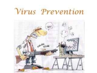 Virus Prevention
 