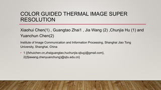 Color Guided Thermal image Super Resolution | PPTX