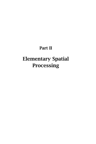 Part II

Elementary Spatial
    Processing
 