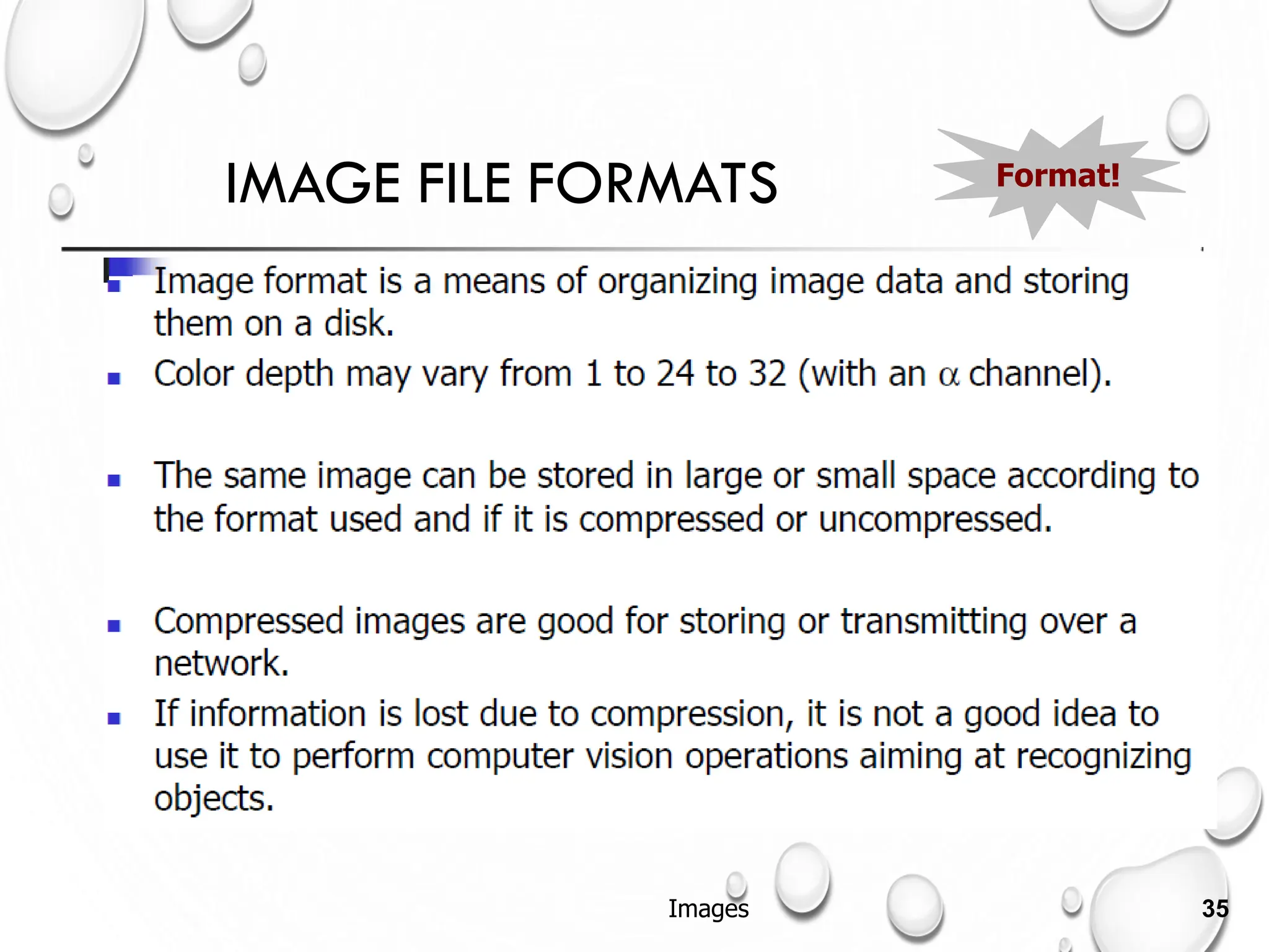 IMAGE FILE FORMATS Format!
Images 35
 