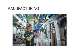MANUFACTURING
 