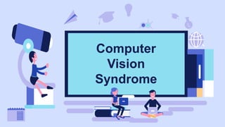 Computer
Vision
Syndrome
 