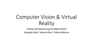 Computer Vision and Virtual Reality Technologies.pptx