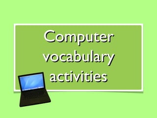 Computer vocabulary activities 