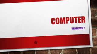 Computer windows 7 | PPT