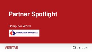 Partner Spotlight
Computer World
 