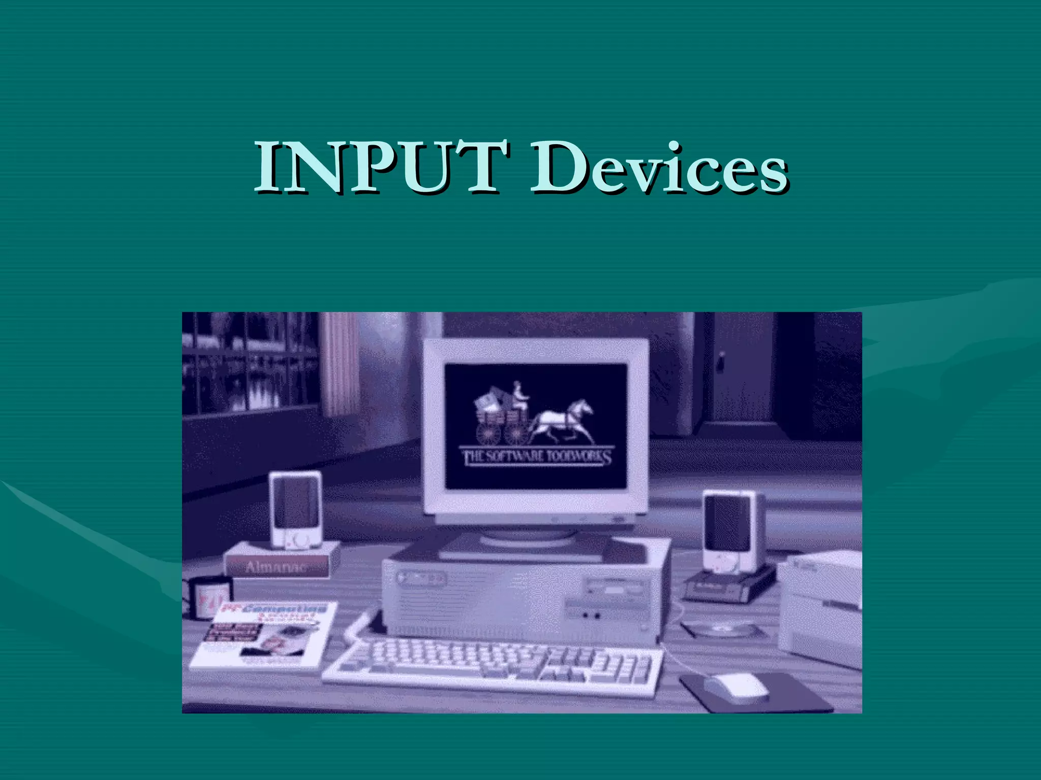 INPUT Devices 