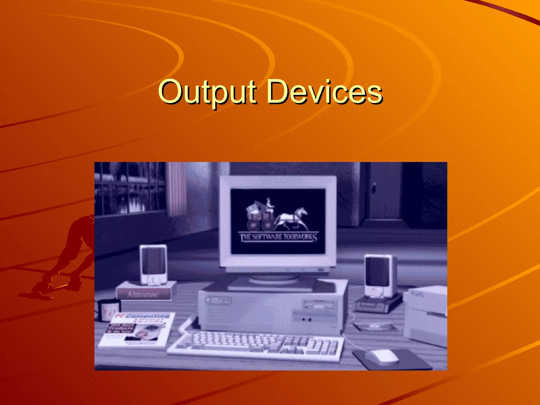 Output Devices 