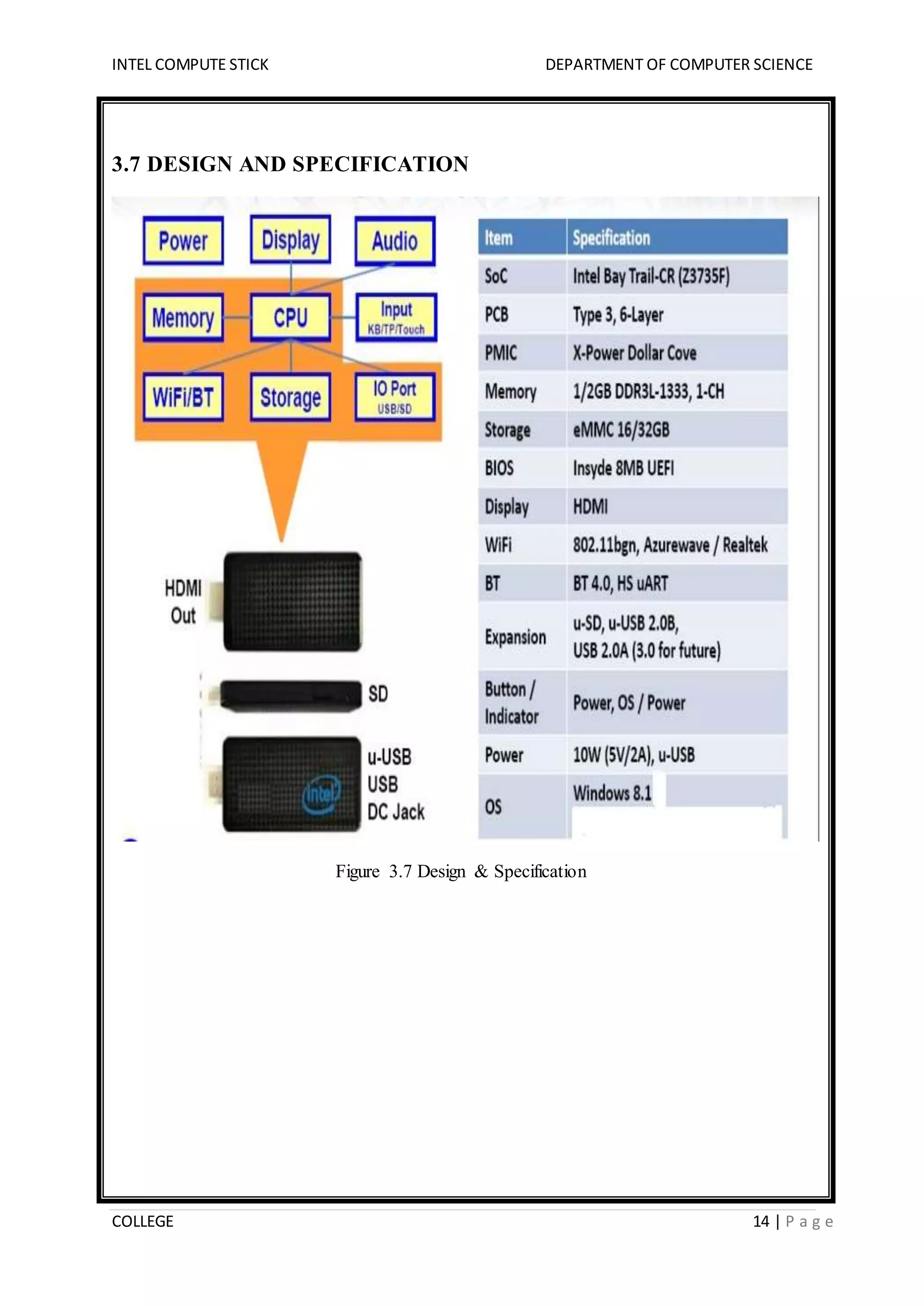 INTEL COMPUTE STICK DEPARTMENT OF COMPUTER SCIENCE
COLLEGE 14 | P a g e
3.7 DESIGN AND SPECIFICATION
Figure 3.7 Design & Specification
 