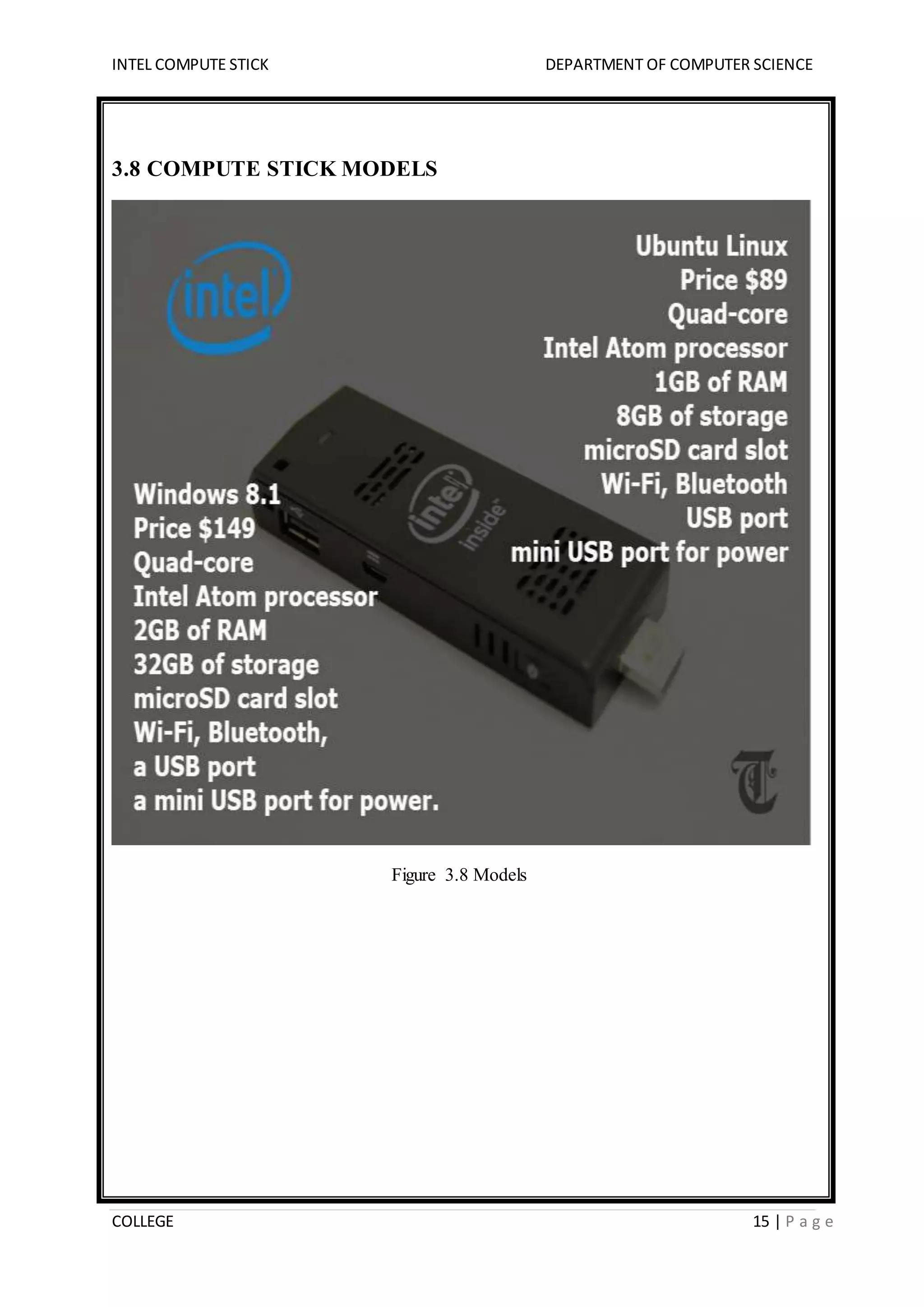 INTEL COMPUTE STICK DEPARTMENT OF COMPUTER SCIENCE
COLLEGE 15 | P a g e
3.8 COMPUTE STICK MODELS
Figure 3.8 Models
 