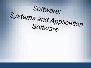 Software:Systems and ApplicationSoftware
 