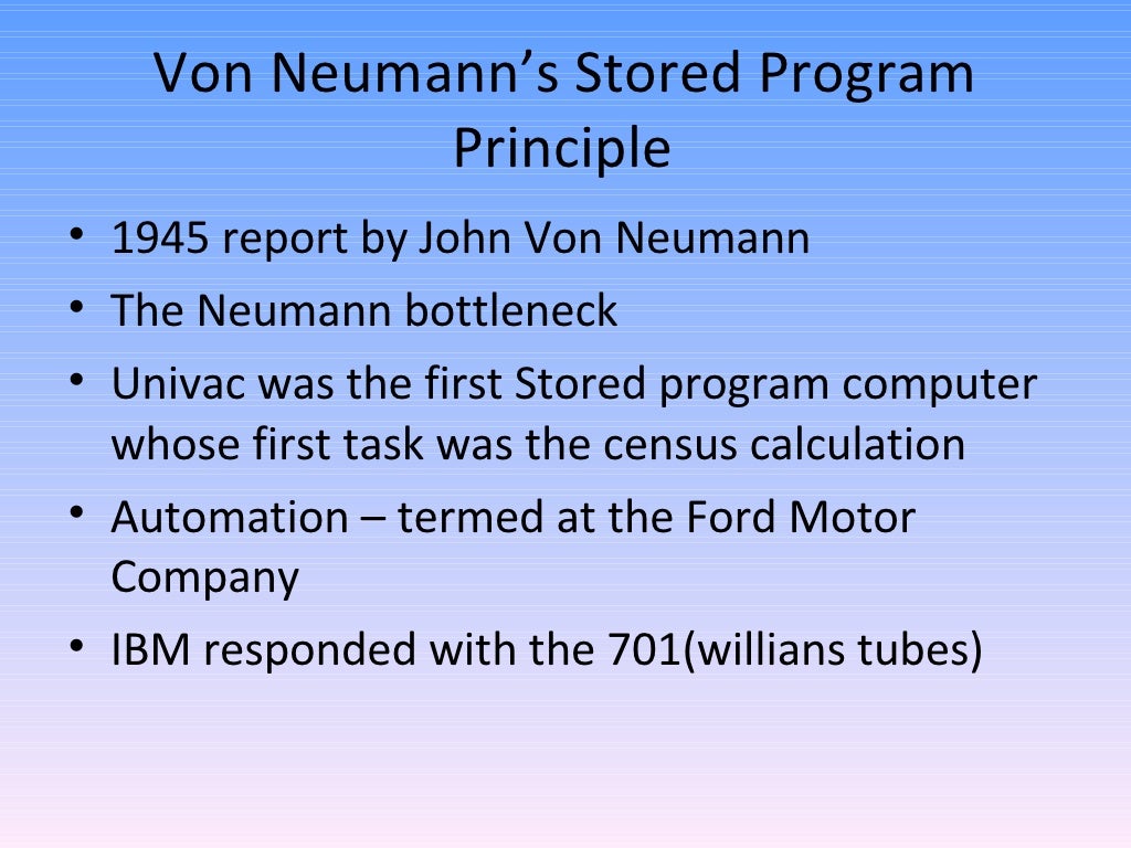 How were the principles of von Neumann How were the principles of von Neumann