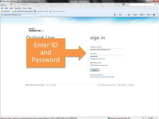 Enter ID
   and
Password
 