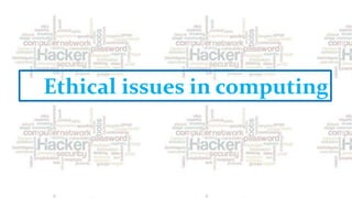 Ethical issues in computing
 