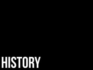 History
 