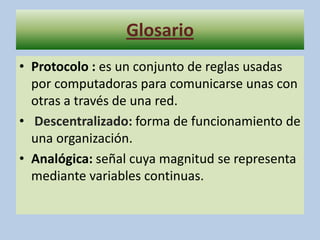 VentajasHace la comunicación mucho más sencilla.
