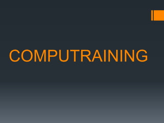 COMPUTRAINING
 