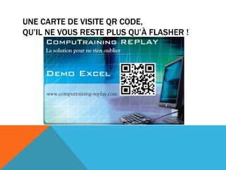 UNE CARTE DE VISITE QR CODE,
QU’IL NE VOUS RESTE PLUS QU’À FLASHER !
 