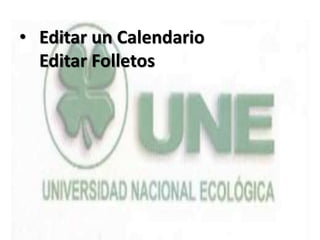 • Editar un Calendario
Editar Folletos
 
