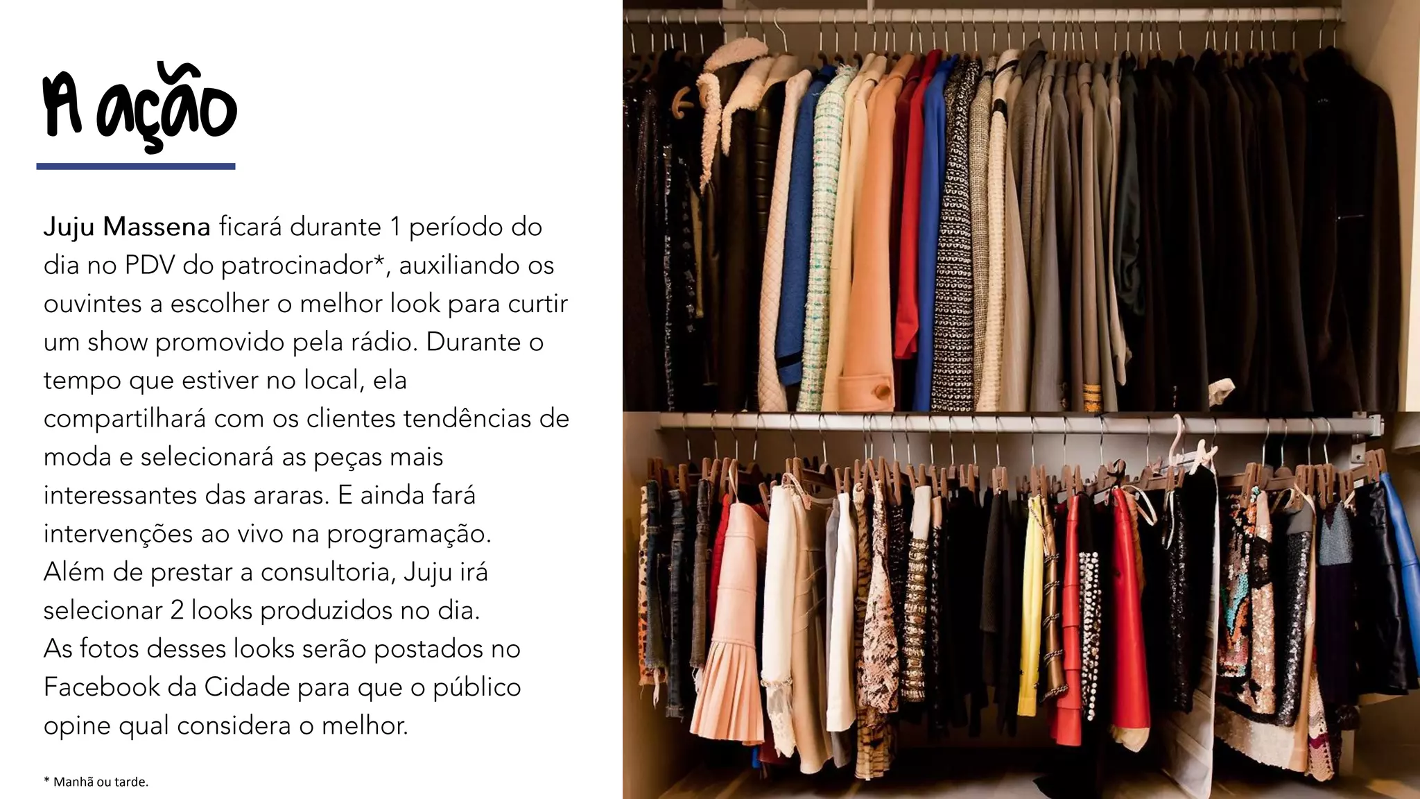 ação 
A 
* Manhã ou tarde.  