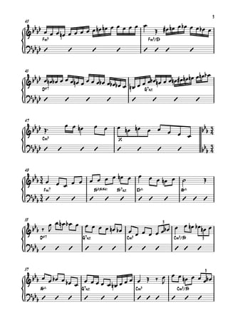 3
                                
                                     
43
  
                           
       



  
       F‹9

                                                 
                                                        F‹9/E¨

                                                                            


                                                                      
45

                             
                                          



   
      DØ7

                                         
                                                 G7½

                                                                   


                   
47
                                           
                                                                               
                                                                                          



                                                          
       C‹9                                
                                                                                   
                                                                                          
                                                

49
                              
                                   


           
      F‹7          B¨9(“4)  B¨7½  E¨^        A¨^
 
                                    


               
53
                                                   
                                      
                                         3
  
                                     



 
      DØ7

                 
                      G7½

                                    
                                              C‹9

                                                         
                                                                     C‹9/B¨

                                                                                
                                                                                      3




57
                                          
                                                    3
                       
                        


             
     A¨^       G7½              C‹9        C‹9/B¨

                                
 
