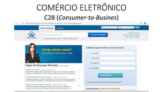 COMÉRCIO ELETRÔNICO
C2B (Consumer-to-Busines)
 