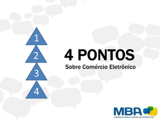 1
2
    Sobre Comércio Eletrônico
3
4
 