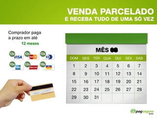 Comprador paga  a prazo em até 12 meses 