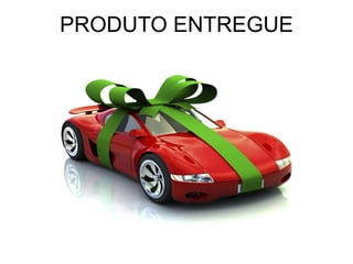 PRODUTO ENTREGUE 