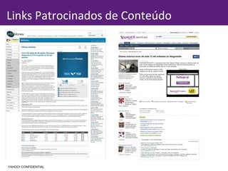 Links Patrocinados de Conteúdo YAHOO! CONFIDENTIAL 