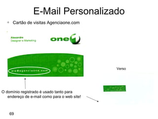 E-Mail Personalizado Cartão de visitas Agenciaone.com Verso O domínio registrado é usado tanto para endereço de e-mail como para o web site!  