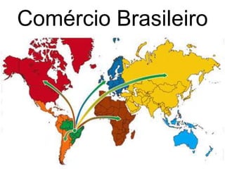 Comércio Brasileiro
 