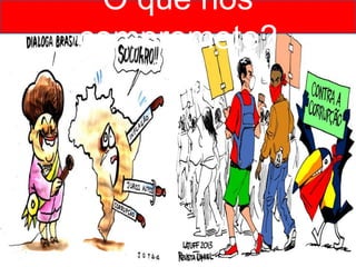 O que nos
compromete?
 