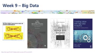 Week 9 – Big Data
http://doi.org/10.22215/tplauriault.courses.2019.coms5225
 