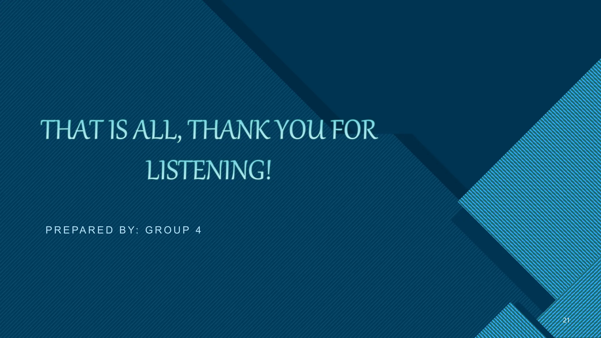 Click to edit Master title style
21
P R E PA R E D B Y: G R O U P 4
21
 