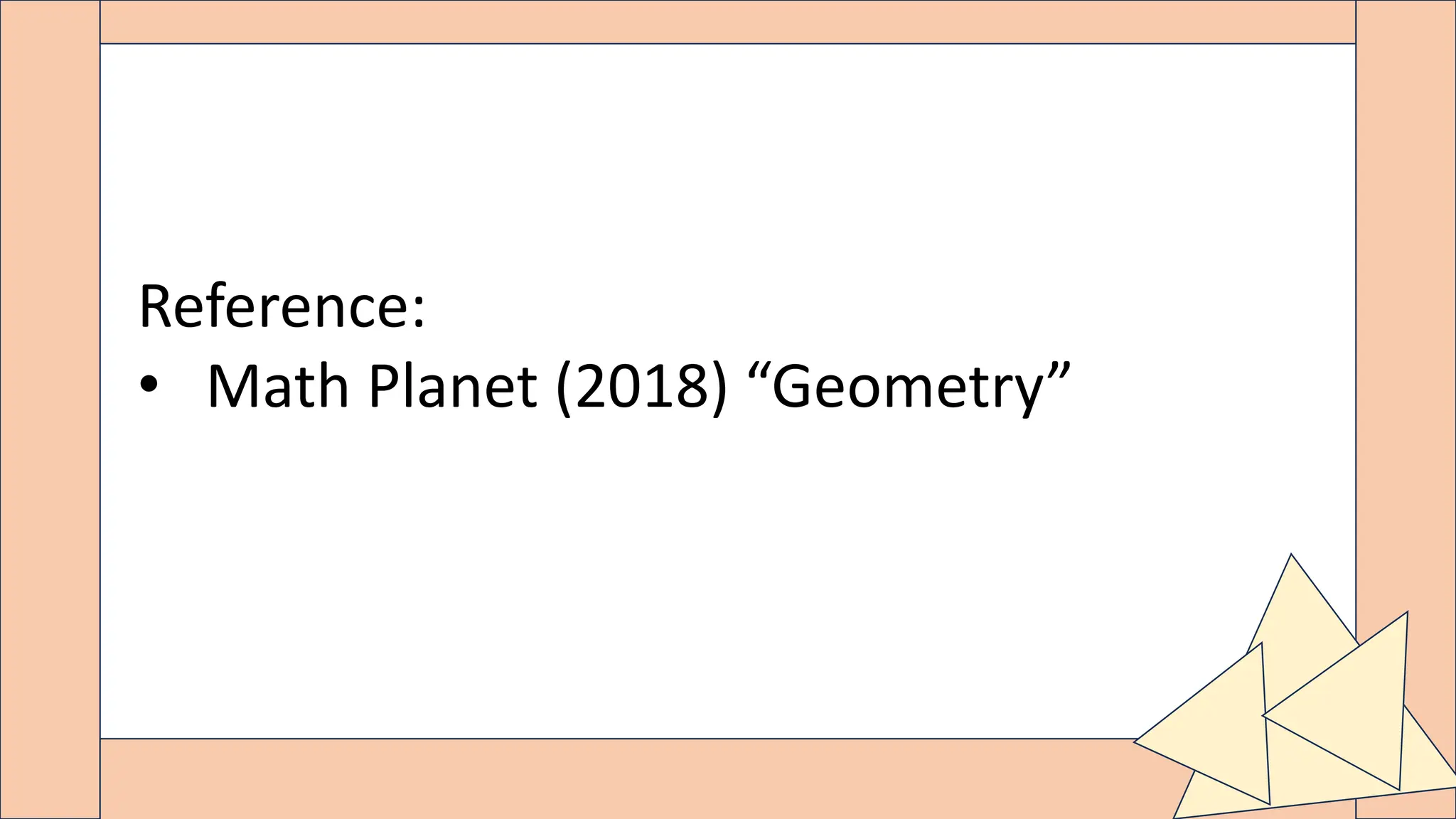 Reference:
• Math Planet (2018) “Geometry”
 